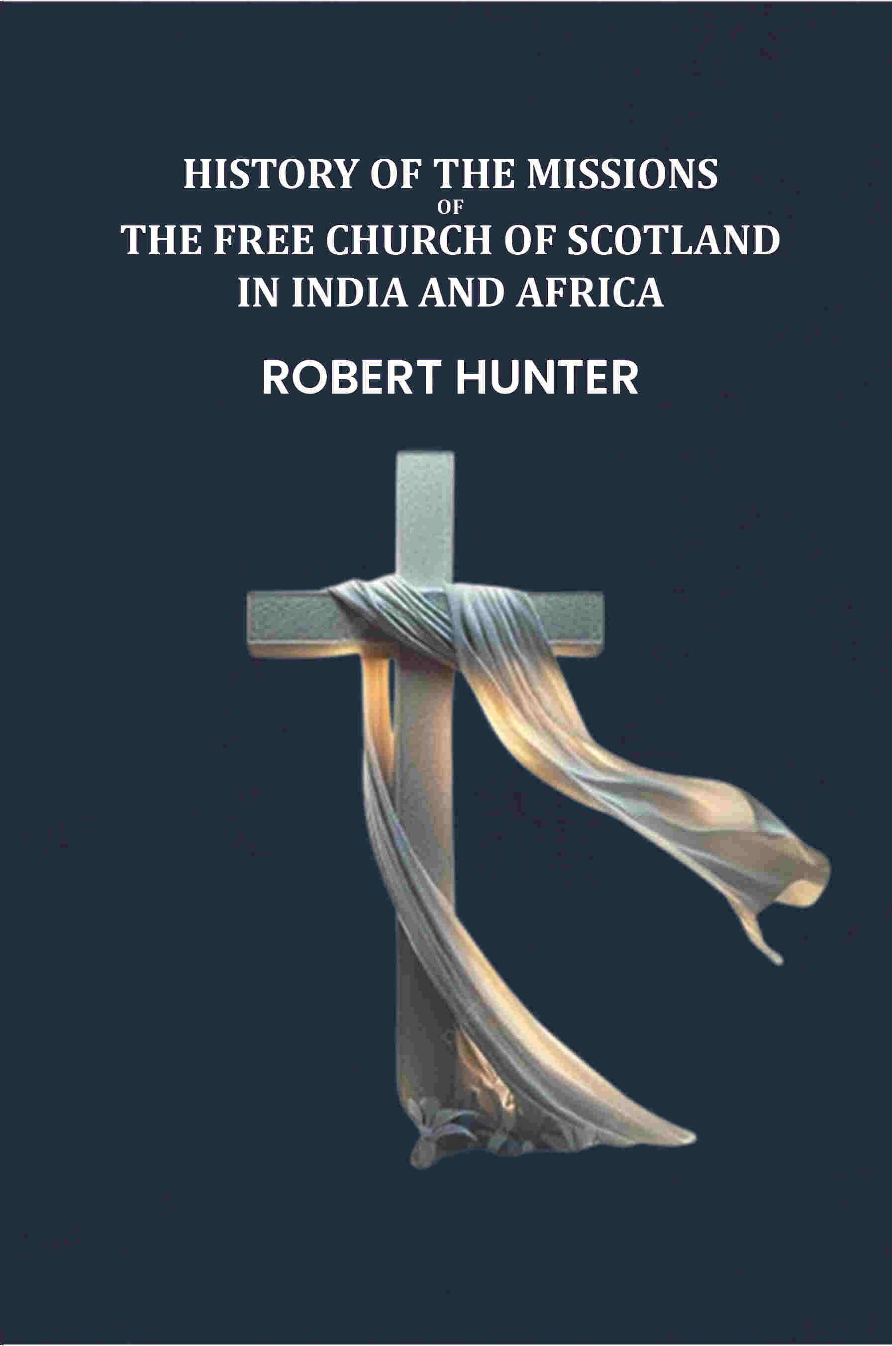 History of the Missions of the Free Church of Scotland in India and Africa - Gyan Books - Distacart