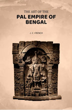 The Art of The Pal Empire of Bengal - Gyan Books - Distacart