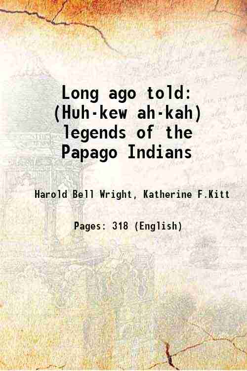 Long Ago Told (Huh-Kew Ah-Kah): Legends Of The Papago Indians - Gyan Books - Distacart
