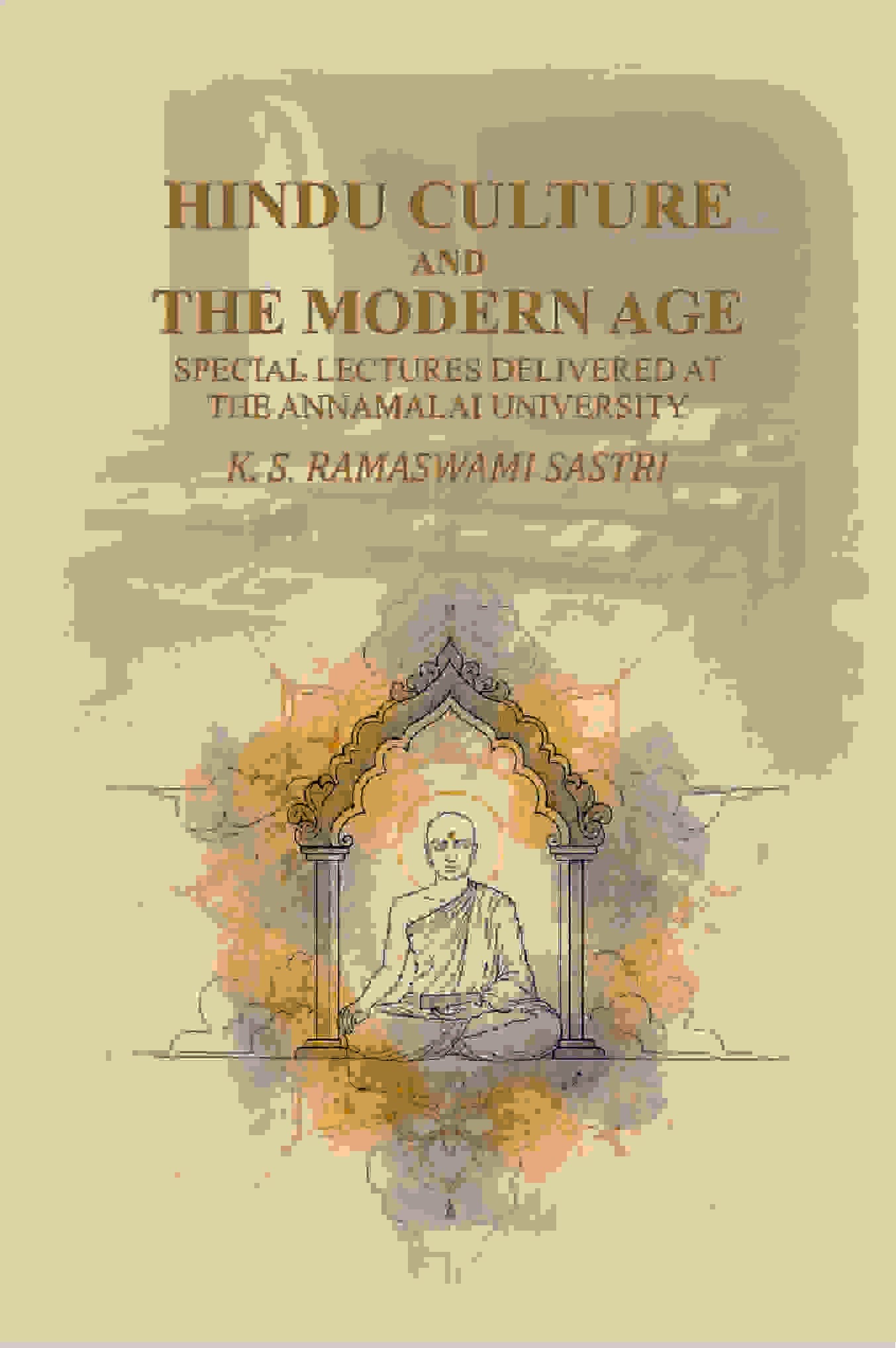 Hindu Culture and the Modern Age: Special Lectures Delivered at the Annamalai University - Gyan Books - Distacart
