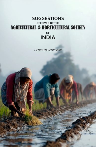 Suggestions Received by the Agricultural & Horticultural Society of India - Gyan Books - Distacart