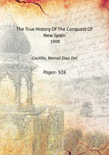 The True History Of The Conquest Of New Spain - Gyan Books - Distacart