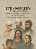Ethnography (Castes And Tribes): With A List Of The More Important Works On Indian Ethnography - Gyan Books - Distacart