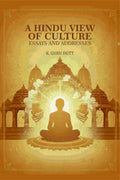A Hindu View Of Culture: Essays and Addresses - Gyan Books - Distacart