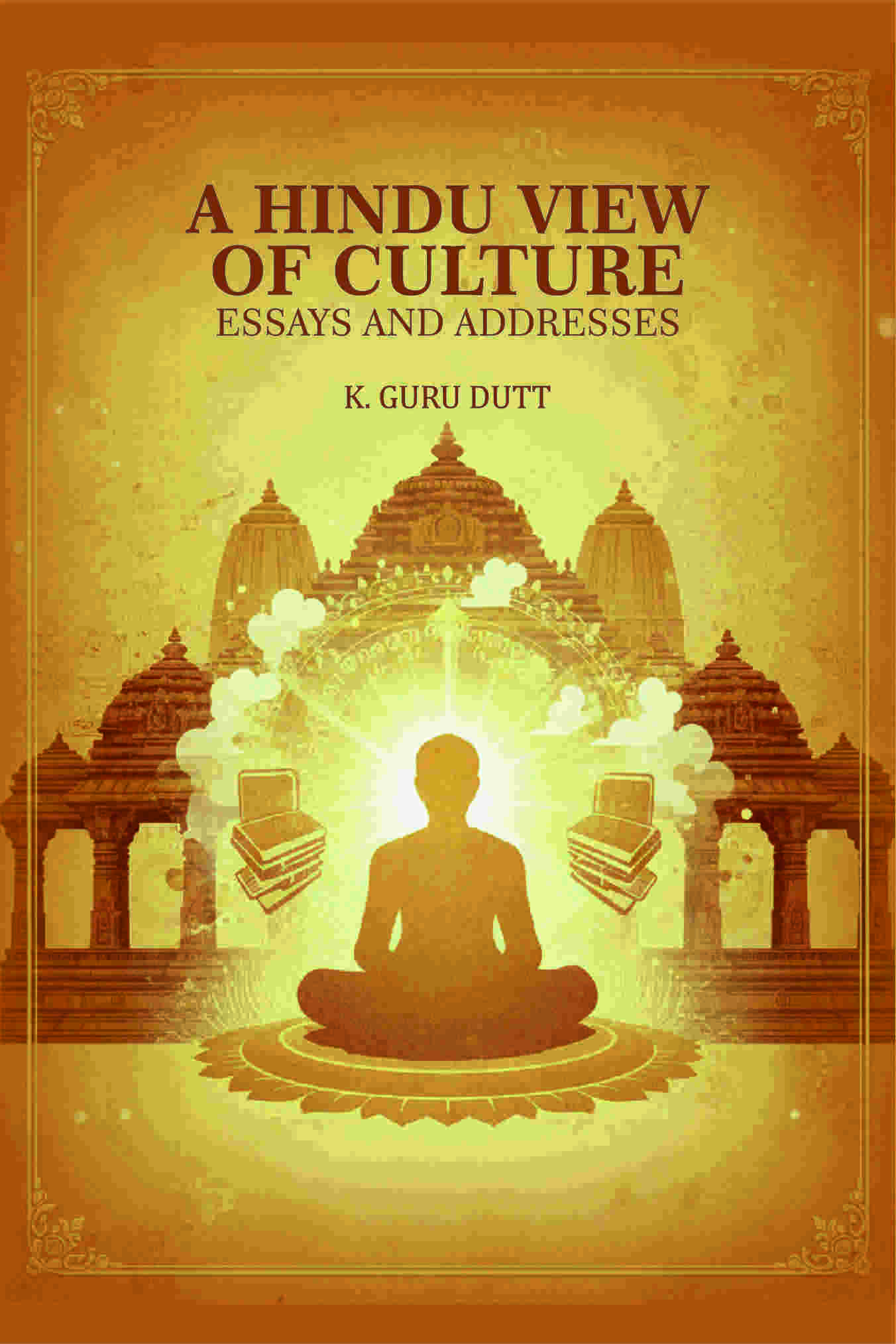 A Hindu View Of Culture: Essays and Addresses - Gyan Books - Distacart