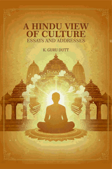A Hindu View Of Culture: Essays and Addresses - Gyan Books