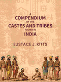 A compendium of the castes and tribes found in India - Gyan Books - Distacart