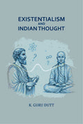 Existentialism and Indian Thought - Gyan Books - Distacart