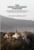 The Vrihat Svayambhú Puránam : Containing The Traditions Of The Svayambhú Kshetra In Nepal - Gyan Books - Distacart