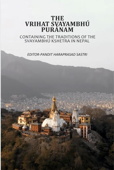 The Vrihat Svayambhú Puránam : Containing The Traditions Of The Svayambhú Kshetra In Nepal - Gyan Books - Distacart