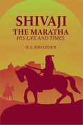 Shivaji the Maratha: His Life and Times - Gyan Books - Distacart