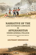 Narrative of the late victorious campaigns in Affghanistan under General Pollock: with recollections of seven years' service in India - Gyan Books - Distacart