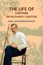The Life Of Captain: Sir Richard F. Burton - Gyan Books - Distacart