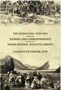 The Afghan War, 1838-1842: From The Journal And Correspondence Of The Late Major-General Augustus Abbott - Gyan Books - Distacart