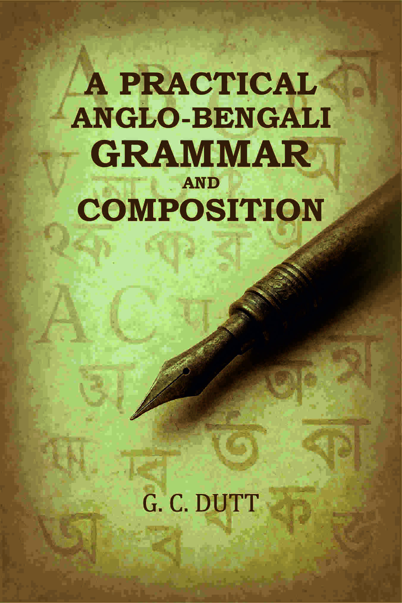 A Practical Anglo-Bengali Grammar and Composition - Gyan Books - Distacart