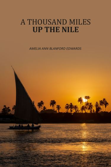 A Thousand Miles Up The Nile (Vol.1st) - Gyan Books - Distacart