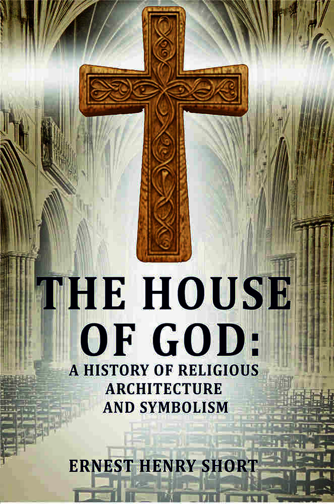 The house of God: a history of religious architecture and symbolism - Gyan Books - Distacart