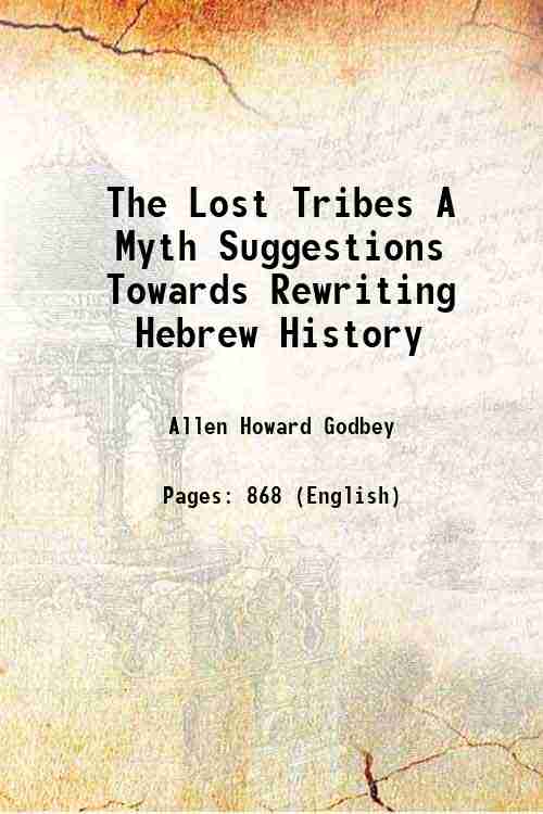 The Lost Tribes A Myth: Suggestions Towards Rewriting Hebrew History - Gyan Books - Distacart