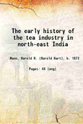 The early history of the tea industry in north-east India The Ferment of the Tea Leaf - Gyan Books - Distacart
