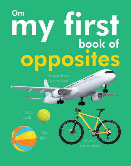 My First Book of Opposites - Om Books