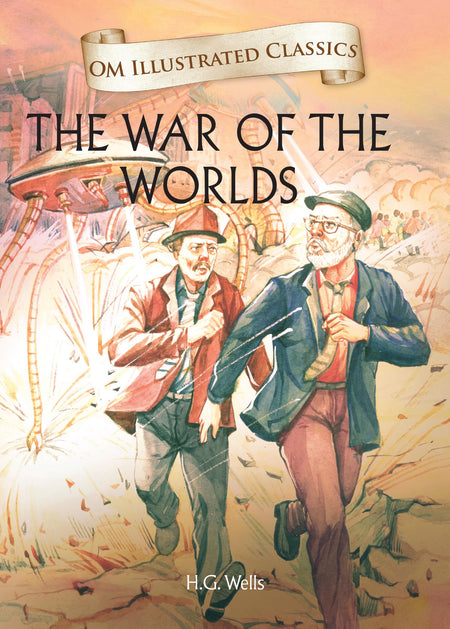 The War of the Worlds : Om Illustrated Classics - Om Books