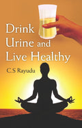 Drink Urine and Live Healthy - Gyan Books - Distacart