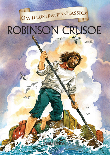 Robinson Crusoe : Om Illustrated Classics - Om Books