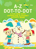 A-Z Dot-to-Dot : A Fun Ride with Uppercase Alphabet Activity Books - Om Books - Distacart