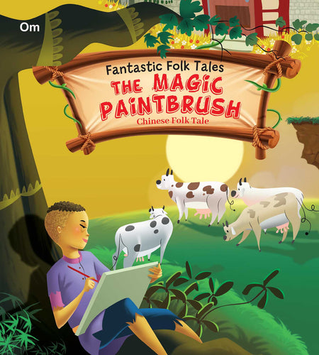 The Magic Paintbrush : Fantastic Folktales - Om Books