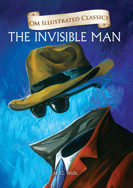 The Invisible Man : Om Illustrated Classics - Om Books
