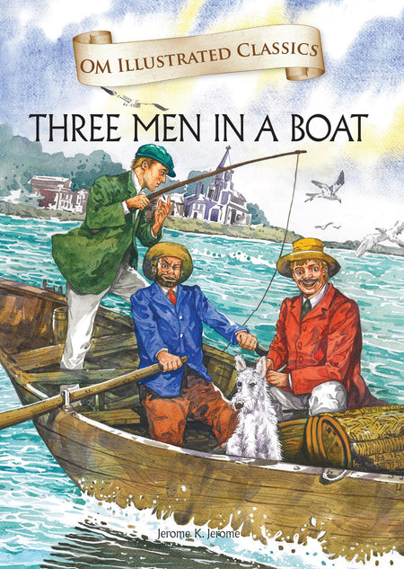 Three Man in a Boat : Om Illustrated Classics - Om Books