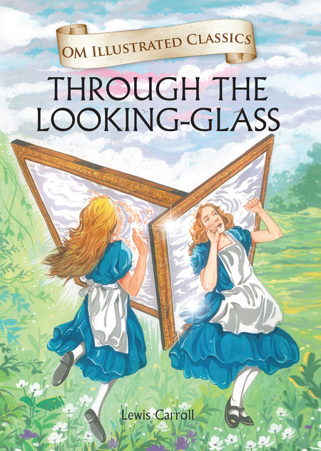 Through the Looking Glass : Om Illustrated Classics - Om Books