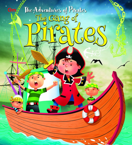 The Gang of Pirates : The Adventures of Pirates Stories - Om Books