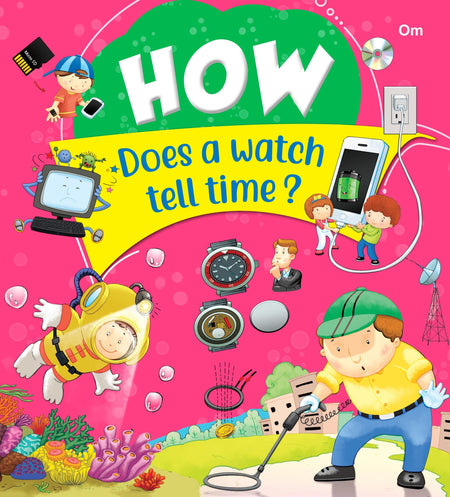 How Does A Watch Tell Time - Om Books