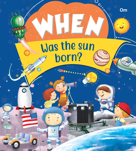 When Was The Sun Born - Om Books