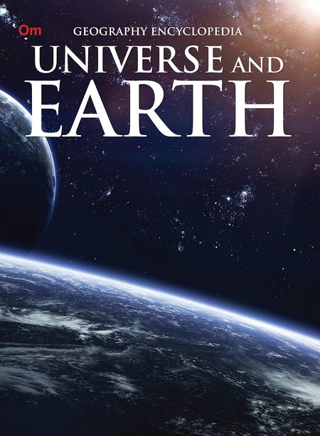 Universe and Earth : Geography Encyclopedia - Om Books