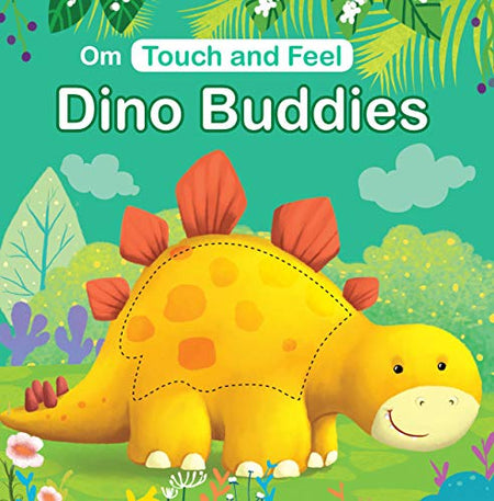 Touch and Feel Dino Buddies - Om Books