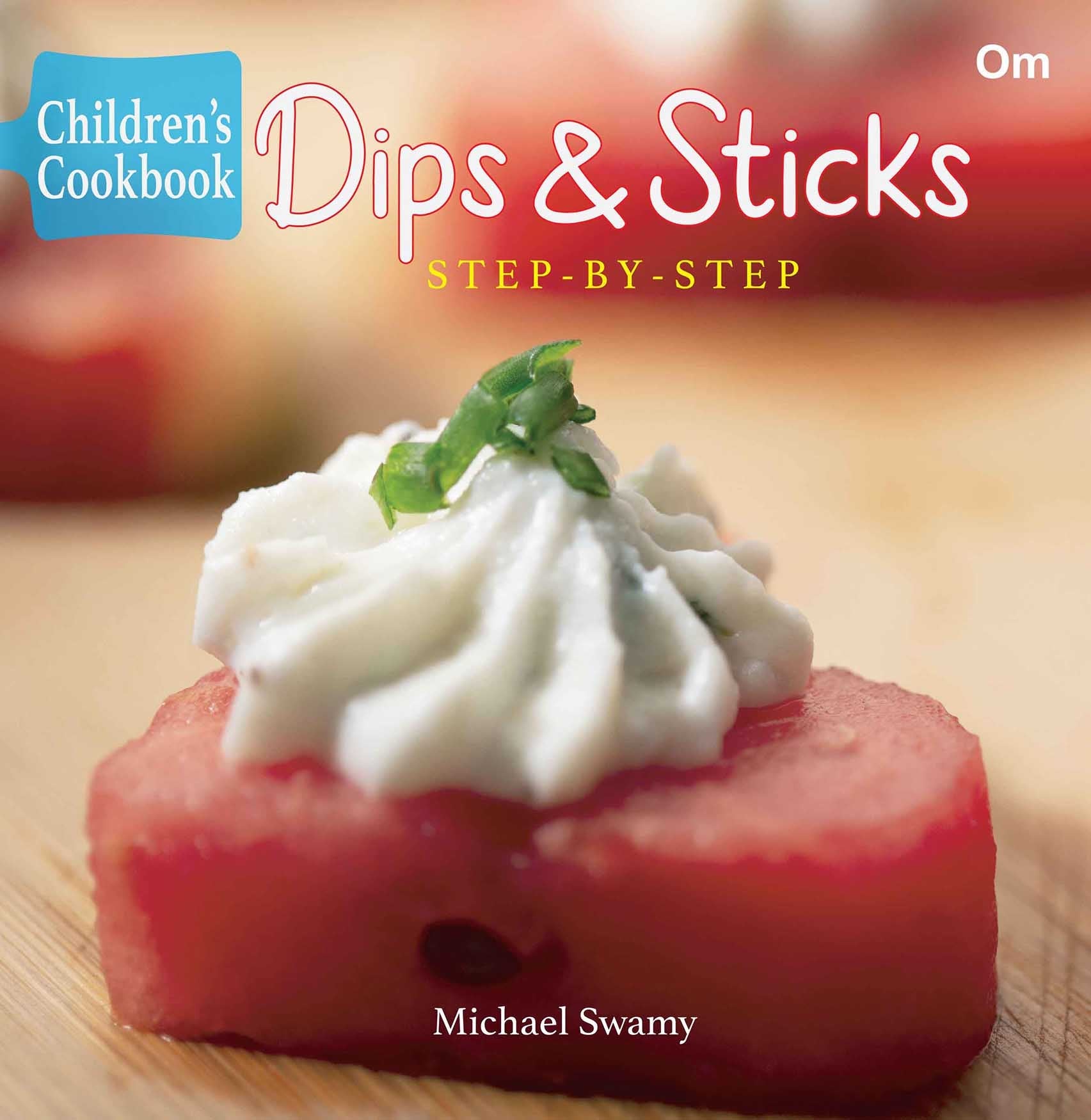 Dips & Sticks ( Step by Step ) - Om Books - Distacart