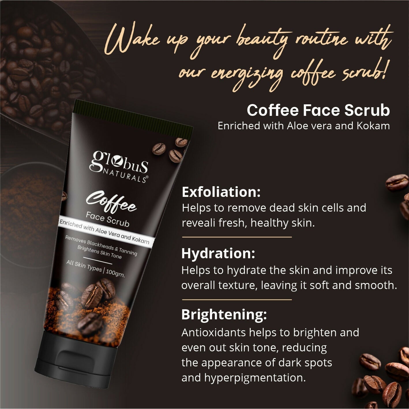 Globus Naturals Coffee Face Scrub Enriched with Aloe Vera and kokum For All Skin Types