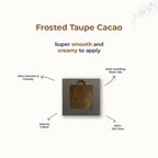 Disguise Satin Smooth Eyeshadow Squares - Frosted Taupe Cacao 211