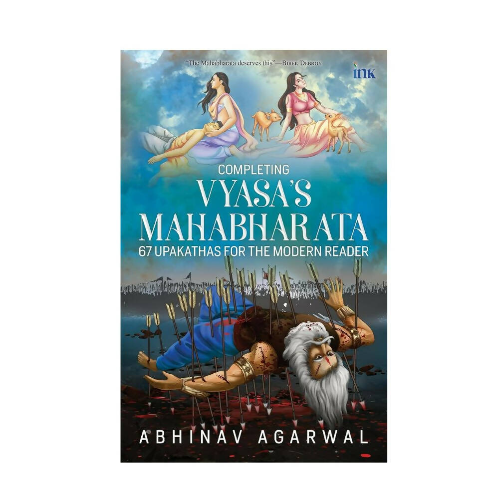 Completing Vyasa’S Mahabharata (67 Upakathas For The Modern Reader) -By Abhinav Agarwal