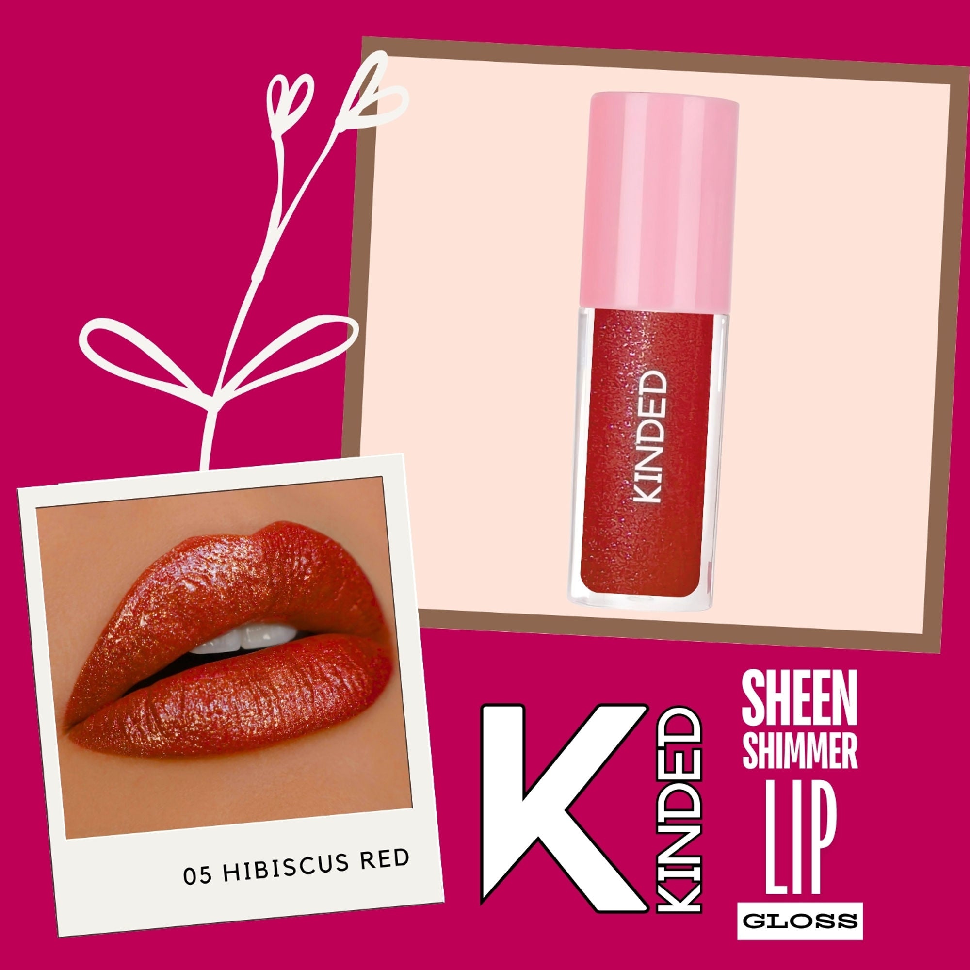 KINDED Sheen Shimmer Lip Gloss - 05 Hibiscus Red