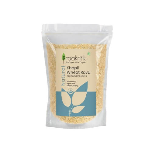 Praakritik Natural Khapli Wheat Rava Roasted Samba Rava