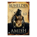 Legend Of Suheldev: The King Who Saved India by Amish Tripathi